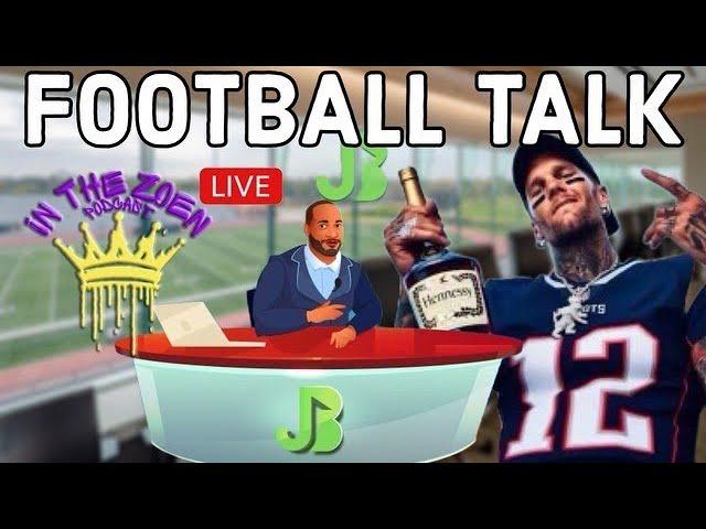 JB X Old Man X In The Zoe-N Podcast Weekly NFL and College Football Talk Show