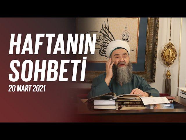 Haftanın Sohbeti 20 Mart 2021