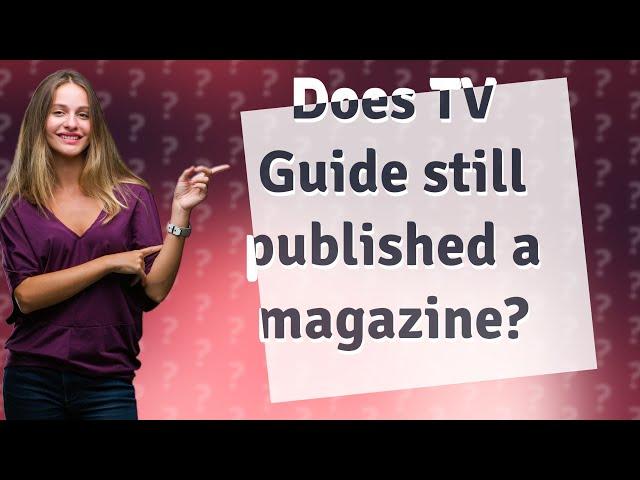 Does TV Guide still published a magazine?