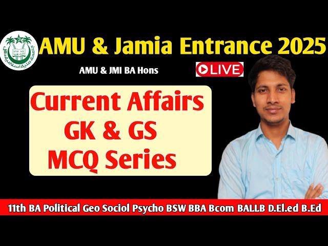 Current affairs GK GS series For AMU JMI Entrance 2025 11th BA BBA Bcom BALLB B.Ed Deled all courses