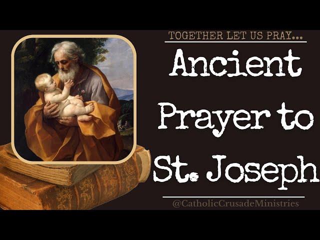 "Ancient Prayer to St Joseph" --- Together Let Us Pray