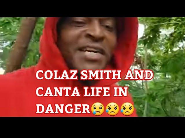 COLAZ SMITH TV AND CANTA FEARING FOR THEIR LIFE!!!