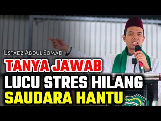 tanya jawab lucu stres hilang wakif baik saudaranya hantu wakaf tanah masjid ustadz abdul somad uas