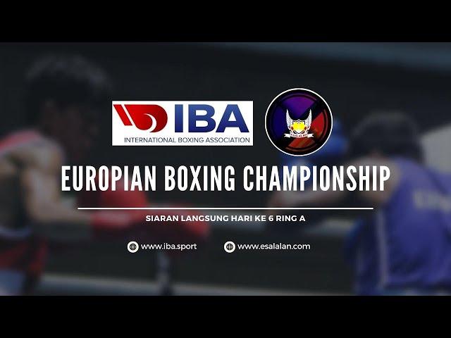 SIARAN LANGSUNG HARI ke 6 Ring A | EUBC | European Boxing Championships | Maribor, Slovenia 2023