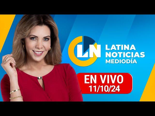 LATINA EN VIVO: EDICIÓN MEDIODÍA - VIERNES 11 DE OCTUBRE DEL 2024