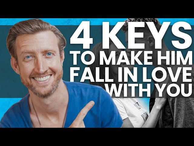 4 Important Keys to Make Him Fall In Love