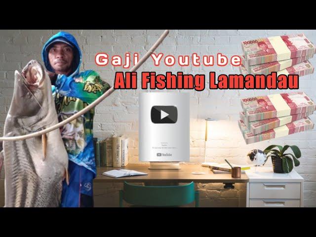 Gaji Youtube Ali Fishing Lamandau Terbaru 