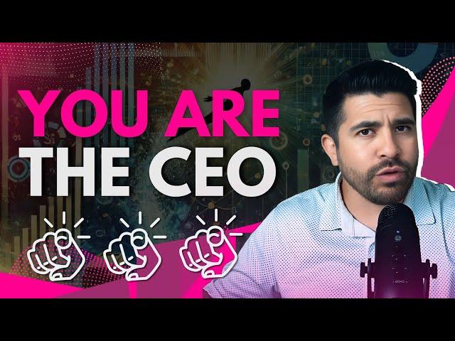 You Are The CEO, so act like it