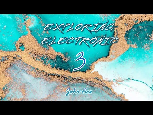 Exploring Electronic 3 (New Album) - John-Ace Teaser All Songs