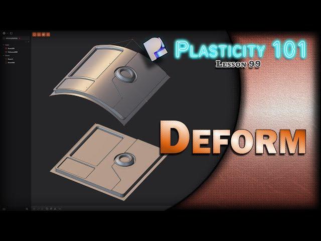 99 PLASTICITY 101 DEFORM