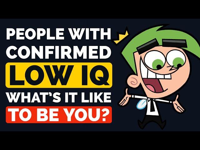 People with Confirmed LOW IQ, what's it Like to be You? - Reddit Podcast