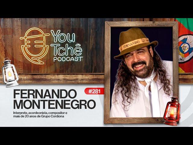 FERNANDO MONTENEGRO (Grupo Cordiona)- YouTchê PodCast #281