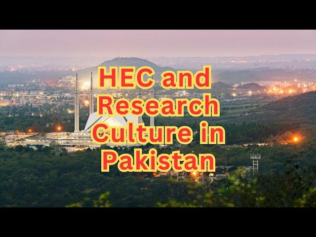 Role of HEC in promoting research culture in Pakistan