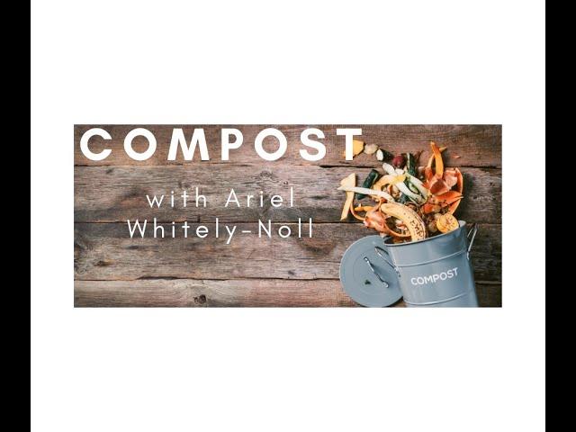 Making and Using Compost with Shawnee County Horticulture Agent, Ariel Whitely-Noll