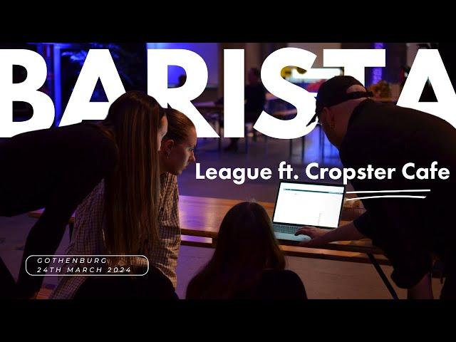 The Barista League ft. Cropster Cafe