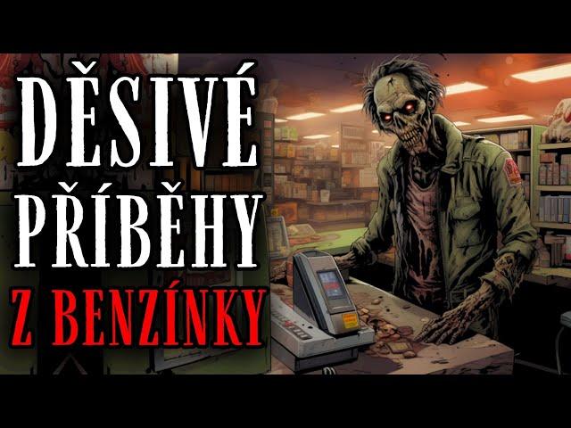 DĚSIVÉ PŘÍBĚHY Z BENZÍNKY - CREEPYPASTA [CZ]