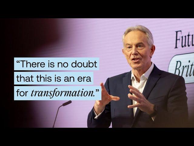 Tony Blair on the Tech Revolution and Britain’s Economic Growth