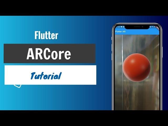 Flutter ARCore Tutorial | Sceneform | Exploring New Possibilities