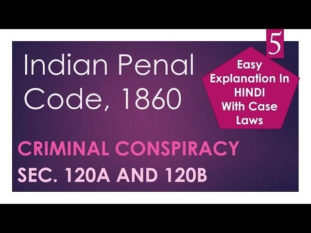 Criminal Conspiracy - 120A & 120B - Indian Penal Code - UGC - NET