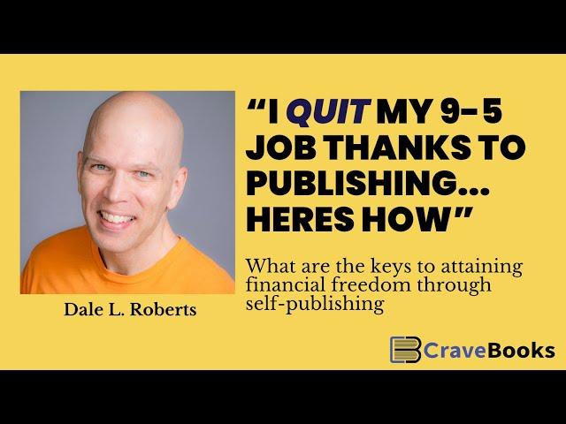 Financial Freedom Through Self-Publishing; Interview with Dale L. Roberts, Self-Publishing Expert