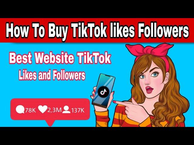 How to Buy TikTok Likes and Followers 2024