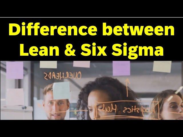 Difference between Lean and Six Sigma