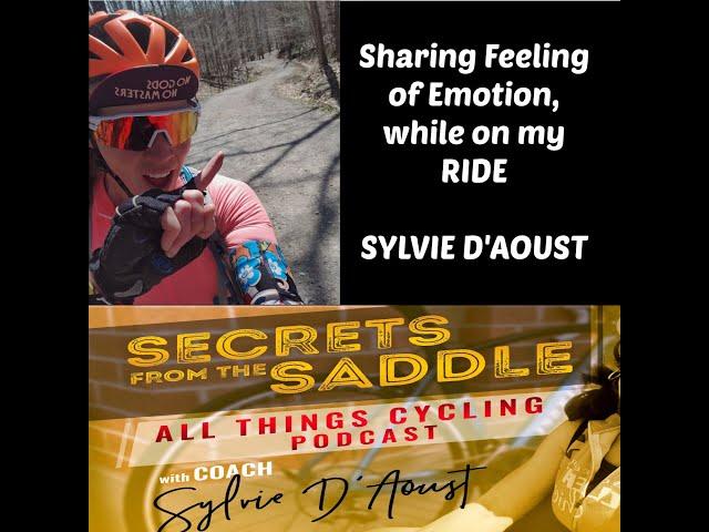 227. Sharing Feelings of Emotion while on my RIDE | Sylvie D'Aoust