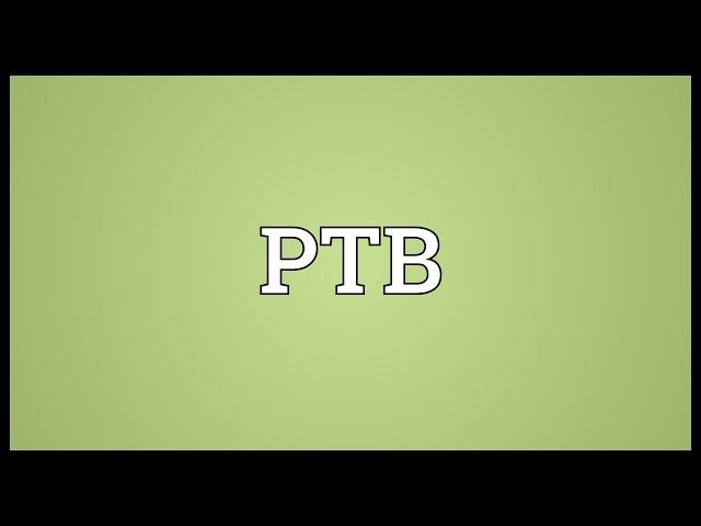 PTB Meaning