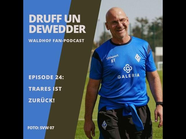 #24: Trares ist zurück! Druff un Dewedder - Waldhof Fan-Podcast