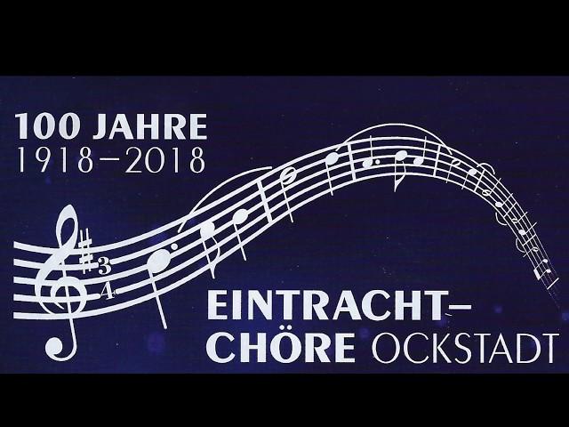 2018:  Eintracht Chöre Ockstadt - 100 Jahre - Kommersabend