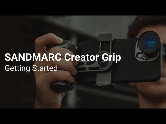 SANDMARC Creator Grip | Getting Started