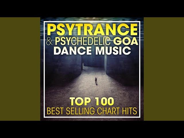 PsyTrance & Psychedelic Goa Dance Music Top 100 Best Selling Chart Hits (2hr DJ Mix)