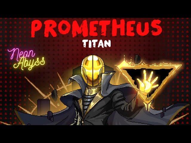 Guide to PROMETHEUS (Neon Abyss) - How To get to, FIND, and KILL Prometheus