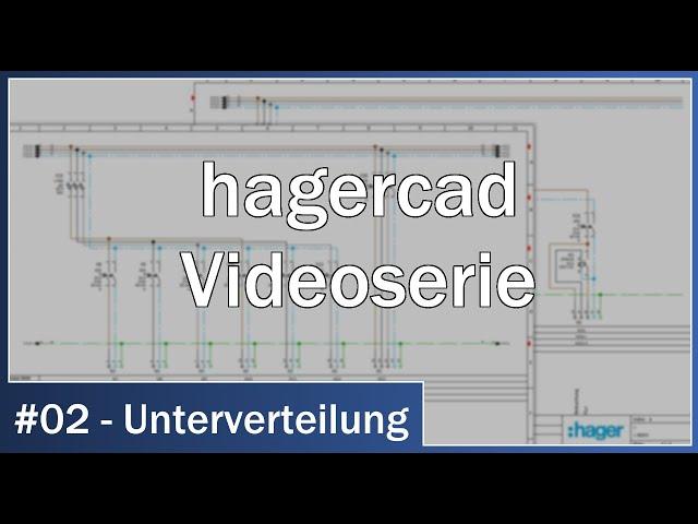 hagercad Videoserie #02 - Unterverteilung: Stromlaufpläne automatisch zeichnen