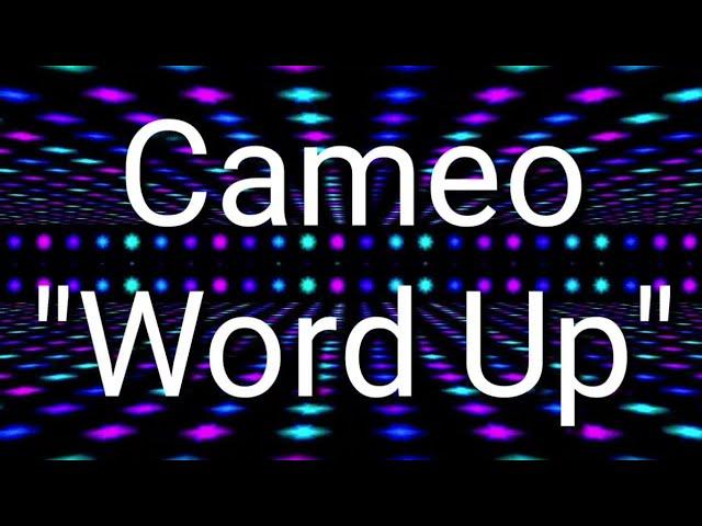 Cameo | Word Up | Lyrics HD