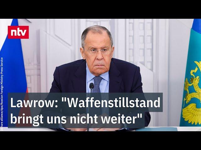 Neue Bewegung zu Ukraine-Frieden? - Lawrow: "Waffenstillstand bringt uns nicht weiter" | ntv