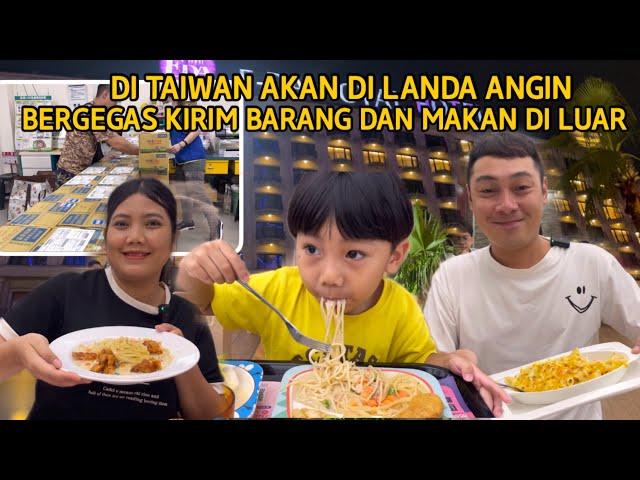 DI TAIWAN MAU DI LANDA ANGIN TOPAN BERGEGAS KIRIM BARANG MALAM NYA AJAK NANANG MAIN