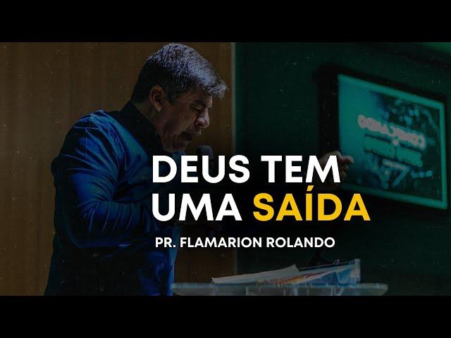 PR. FLAMARION ROLANDO // DEUS TEM UMA SAIDA