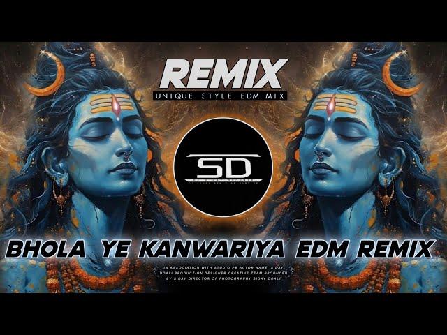 BHOLA YE KANWARIYA DJ | BAM BAM BAM BAMBAM | JAY BHOLENAATH | UNIQUE EDM | DJ SIDAY REMIX 2024 NEW