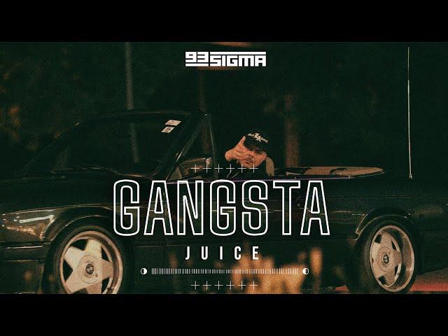 JUICE - GANGSTA  [OFFICIAL VIDEO]