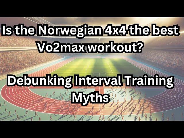 Is 4x4 minutes the best Vo2max workout? The REAL Science of the Norwegian Workout