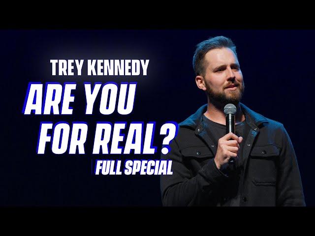 Trey Kennedy -- Are You For Real? FULL COMEDY SPECIAL