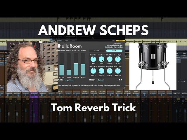 Andrew Scheps Tom Reverb Trick | Huge Toms with Reverb and Chorus