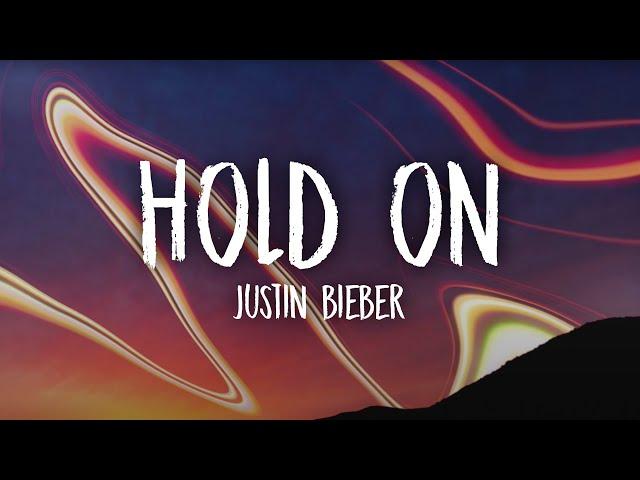 Justin Bieber - Hold On (Lyrics)