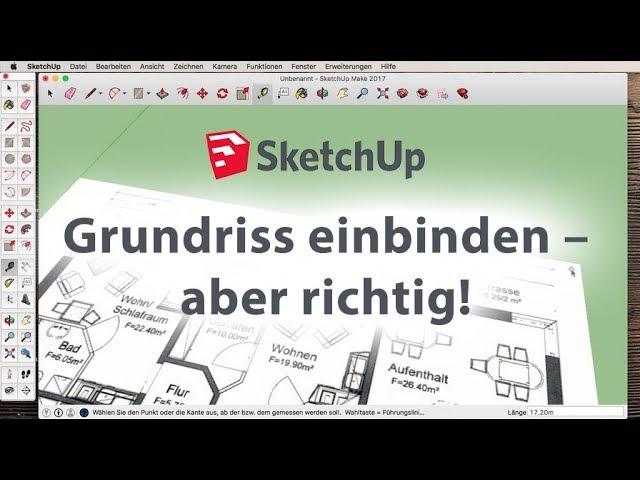 Sketchup: Grundriss richtig einbinden