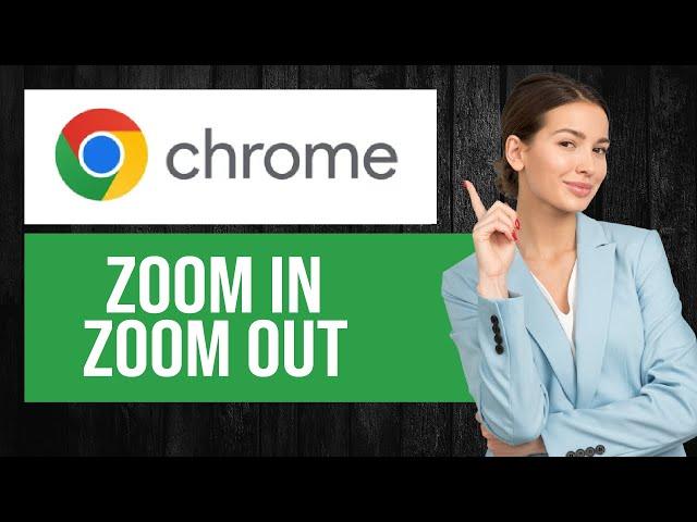 How to Zoom in & out on Google Chrome (FULL Guide)
