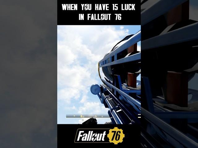 When you have 15 LUCK in Fallout 76  #fallout #fallout76 #falloutmemes #funny