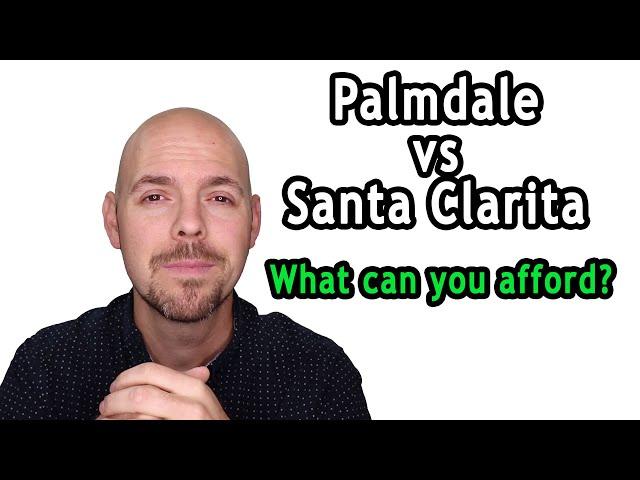 Cost of Living in Palmdale vs Santa Clarita