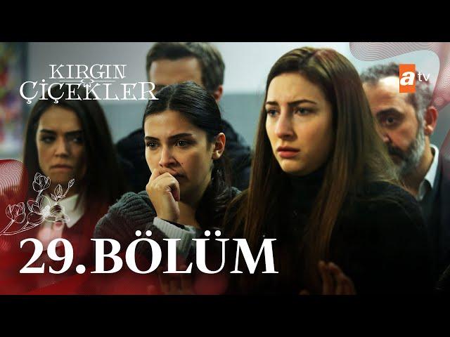 Kırgın Çiçekler 29. Bölüm - atv