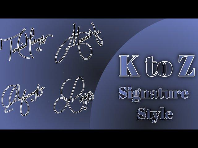 K to Z Signature style/Comment your name/Signature style of your name